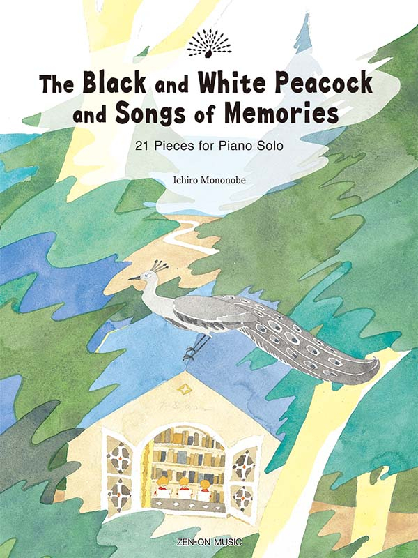 The Black and White Peacock and Songs of Memories―21 Pieces for